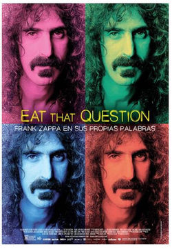 Cartel de Eat That Question: Frank Zappa en sus propias palabras