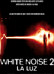 White noise 2: La luz