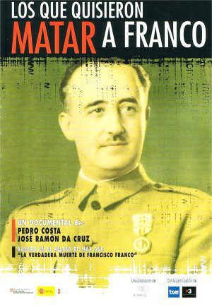 Cartel de Los que quisieron matar a Franco - España