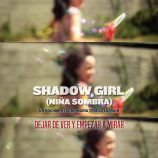 Shadow Girl (Niña Sombra)