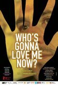 Cartel de Who's Gonna Love Me Now?