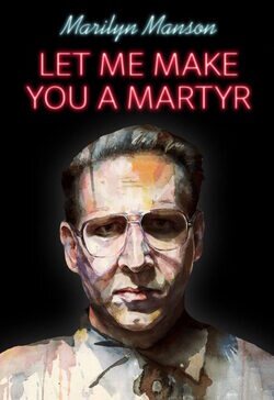 Cartel de Let Me Make You a Martyr