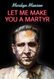 Let Me Make You a Martyr