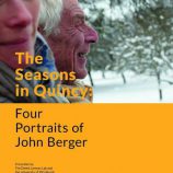 Seasons In Quincy: The Four Portraits Of John Berger