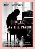 Cartel de Shut Up and Play the Piano