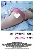 My Friend the Polish Girl