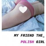 My Friend the Polish Girl