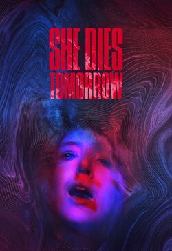 Cartel de She Dies Tomorrow