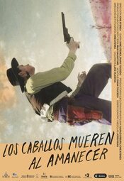 Cartel de Los caballos mueren al amanecer