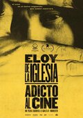 Cartel de Eloy de la Iglesia, adicto al cine