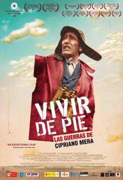 Cartel de Vivir de pie. Las guerras de Cipriano Mera