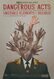 Dangerous Acts: Starring the Unstable Elements of Belarus