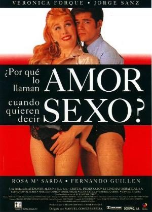 Cartel de ¿Por qué lo llaman amor cuando quieren decir sexo? - España
