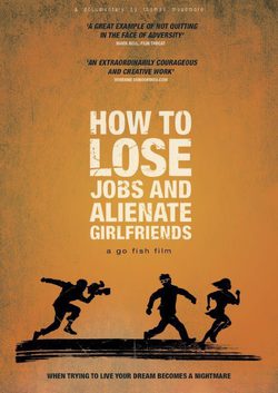 Cartel de How To Lose Jobs & Alienate Girlfriends